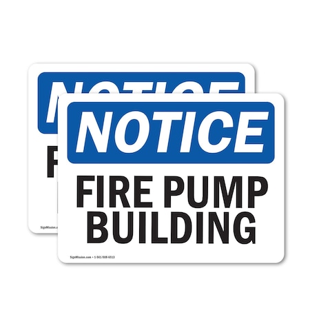 Signmission Fire Pump Building OSHA Notice Sign, Vinyl Decal, 24in W x 18in L, 2PK OS-2PACK-NS-D-1824-L-12624